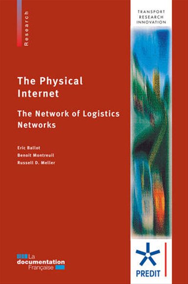 The Physical Internet: The Network of Logistics Networks